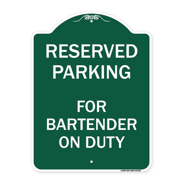 Designer Series Sign-For Bartender on Duty, Green & White Aluminum Sign, 18" x 24", GW-1824-23949